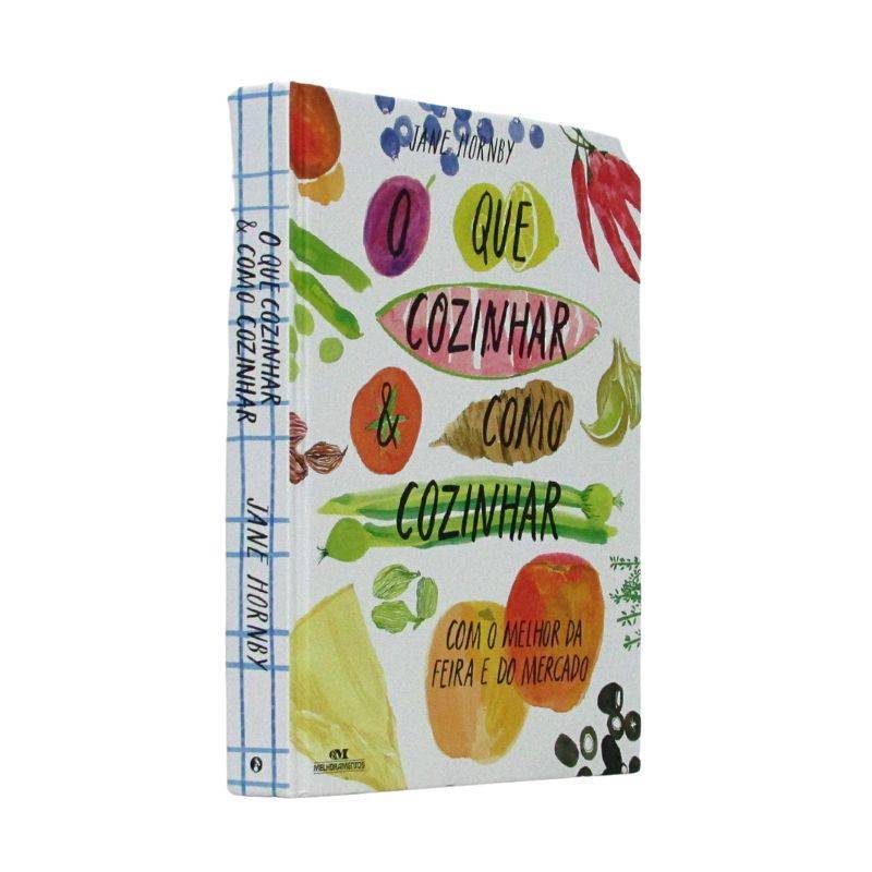 Livro Que Cozinhar e Como Cozinhar, o - com o Melhor da Feira e do Mercado Melhoramentos - imagem 2
