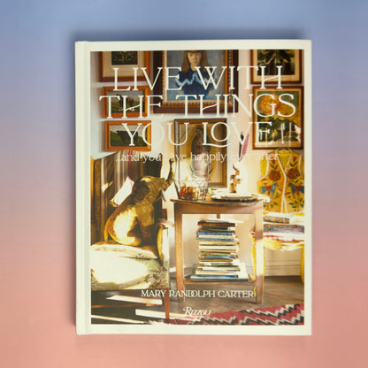 Livro Live With The Things You Love Rizzoli - Modern Mood