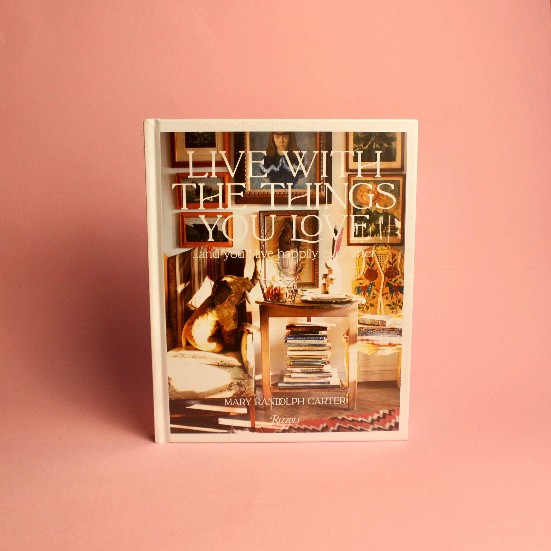 Livro Live With The Things You Love (Rizzoli) capa dura, coffee table book de decoração e design de interiores