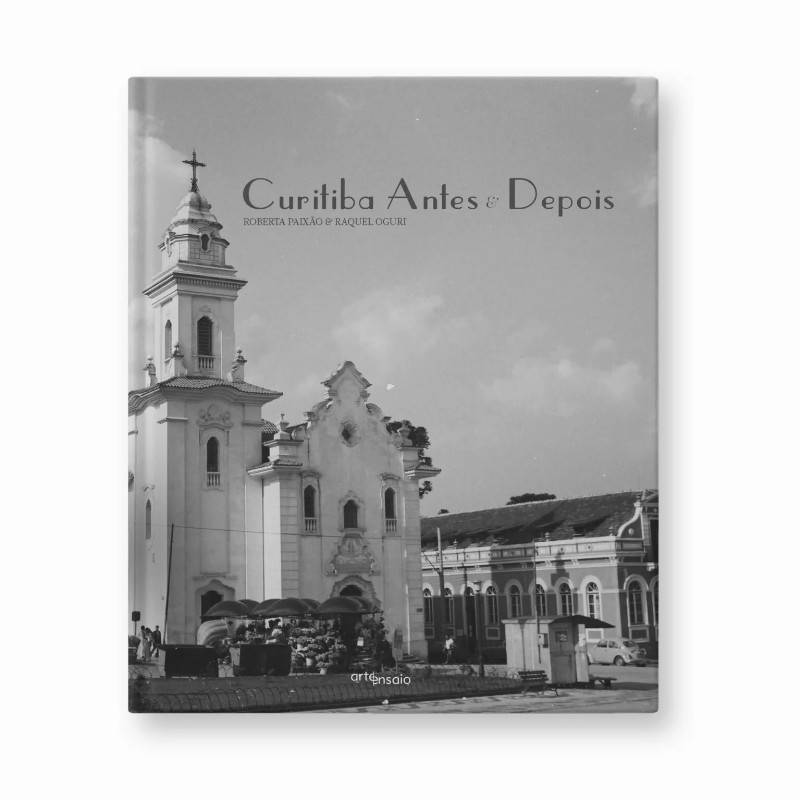 Livro Curitiba Antes e Depois Arte Ensaio Editora Ltda - imagem 2